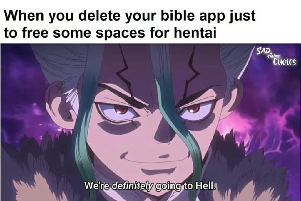 When you delete your bible app just to free some spaces for hentai