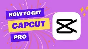 A purple background with fireworks-like lines and gold stars, featuring a white box with the CapCut logo on the right. On the left, text on yellow and purple blocks reads "HOW TO GET CAPCUT PRO".